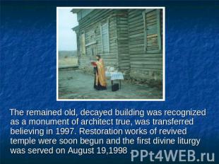 The remained old, decayed building was recognized as a monument of architect tru