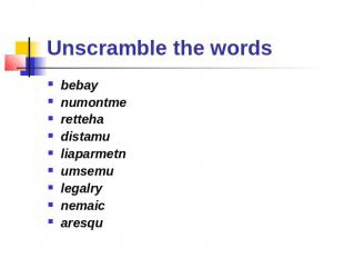 Unscramble the words bebaynumontmerettehadistamuliaparmetnumsemulegalrynemaicare