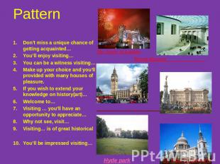 Pattern Don’t miss a unique chance of getting acquainted…You’ll enjoy visiting…Y