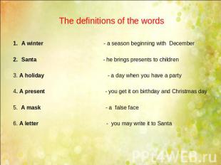 Тhe definitions of the words A winter - a season beginning with DecemberSanta -