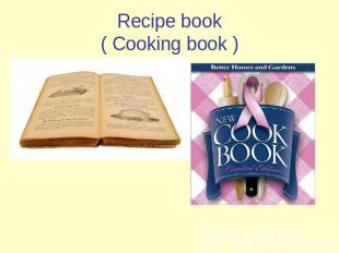 Recipe book( Cooking book )