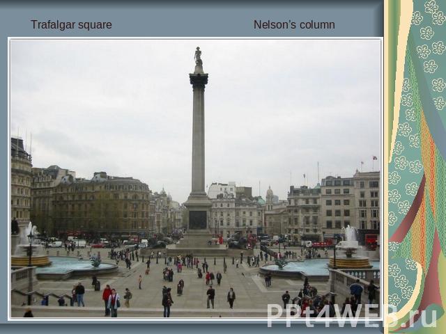 Trafalgar square Nelson’s column
