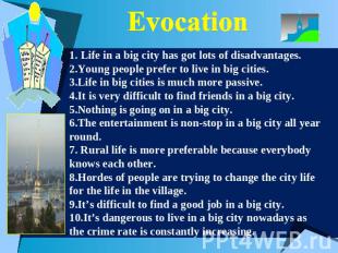 Evocation 1. Life in a big city has got lots of disadvantages.2.Young people pre