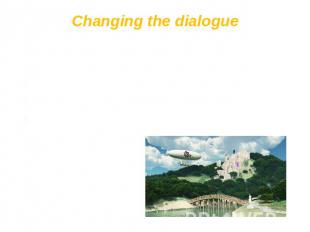Changing the dialogue You can change:The placeKinds of transportThe adjectives t