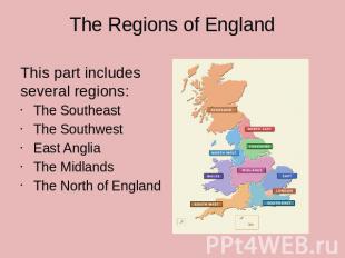 The Regions of England This part includes several regions:The SoutheastThe South