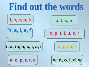 Find out the words l, c, c, o, k h, s, l, e, f r, a, m, h, c, i, a, r a, c, p, r
