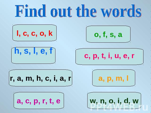Find out the words l, c, c, o, k h, s, l, e, f r, a, m, h, c, i, a, r a, c, p, r, t, e o, f, s, a c, p, t, i, u, e, r a, p, m, l w, n, o, i, d, w