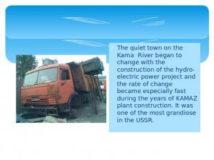 The quiet town on the Kama River began to change with the construction of the hy