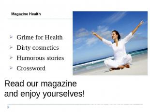 Magazine Health Grime for Health Dirty cosmetics Humorous stories Crossword Read