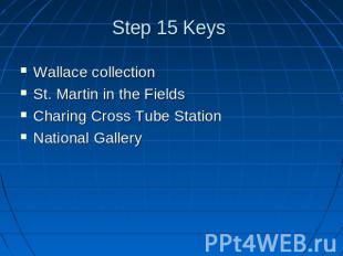 Step 15 Keys Wallace collectionSt. Martin in the FieldsCharing Cross Tube Statio