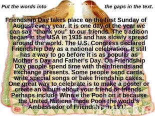 Put the words into the gaps in the text. Friendship Day takes place on the first