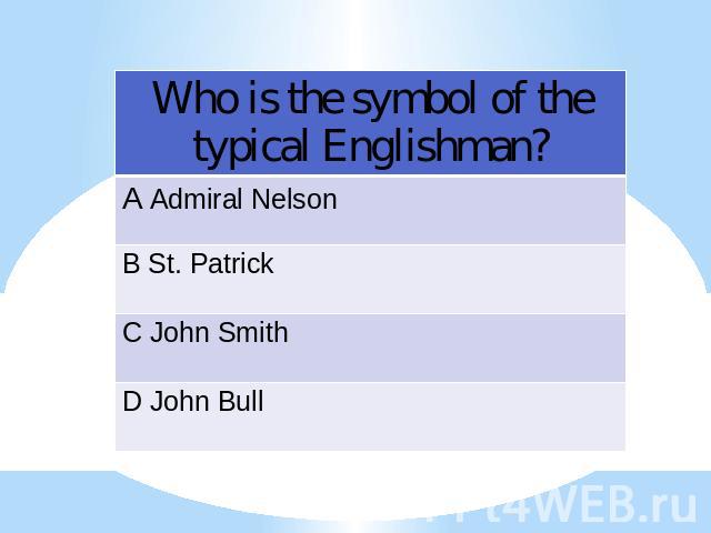 Who is the symbol of the typical Englishman?