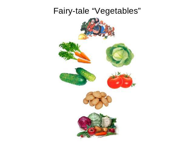 Fairy-tale “Vegetables”