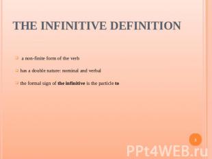 The Infinitive Definition a non-finite form of the verbhas a double nature: nomi
