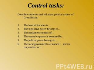 Control tasks: Complete sentences and tell about political system of Great Brita