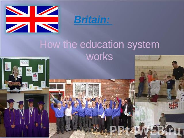 Britain: How the education system works