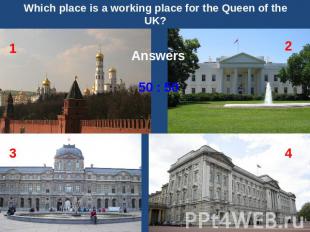 Which place is a working place for the Queen of the UK? Answers