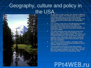 Geography, culture and policy in the USA. As the USA is large country, the clima