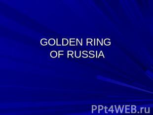 GOLDEN RING OF RUSSIA