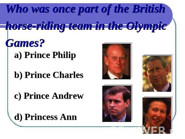 Who was once part of the British horse-riding team in the Olympic Games?