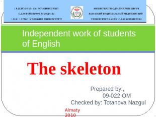Independent work of students of English The skeletonPrepared by:, 09-022 OMCheck