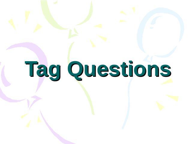 Tag Questions