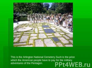 This is the Arlington National Cemetery.Such is the price which the American peo