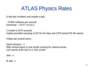 ATLAS Physics Rates A few key numbers and maybe a plot. ~ 8,000 collisions per s