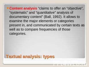 Content analysis “claims to offer an “objective”, “systematic” and “quantitative