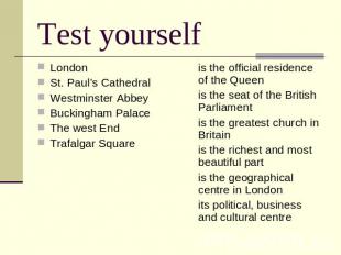 Test yourself LondonSt. Paul’s CathedralWestminster AbbeyBuckingham PalaceThe we