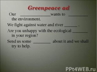 Our ______________wants to _________ the environment.We fight against water and