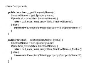 class Component { public function __get($propertyName) { $methodName = 'get'.$pr