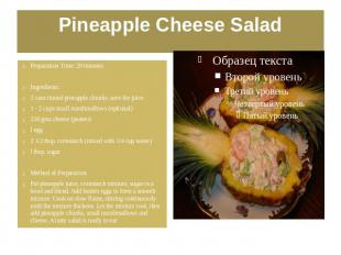 Pineapple Cheese Salad Preparation Time: 20 minutes Ingredients: 2 cans tinned p