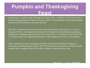 Pumpkin and Thanksgiving Feast Pumpkin pie, a modern staple adorning every dinne