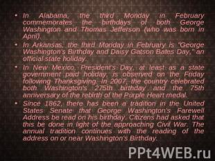 In Alabama, the third Monday in February commemorates the birthdays of both Geor