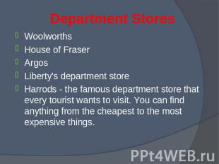 Woolworths Woolworths House of Fraser Argos Liberty's department store Harrods -