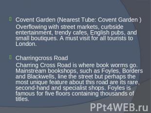 Covent Garden (Nearest Tube: Covent Garden ) Covent Garden (Nearest Tube: Covent