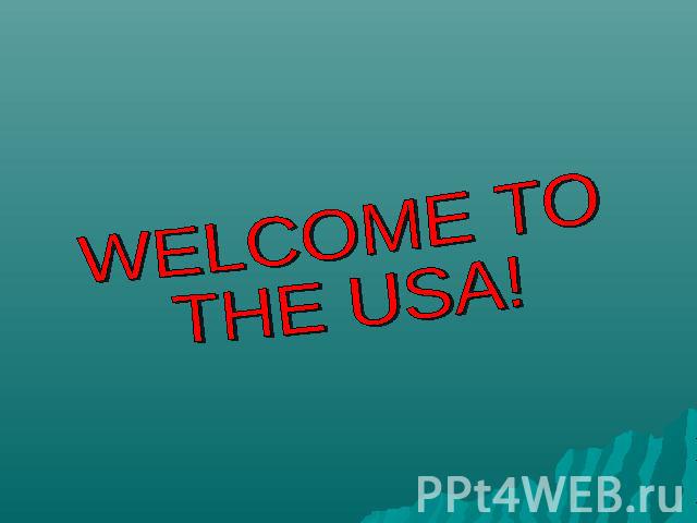 Welcome to the USA!