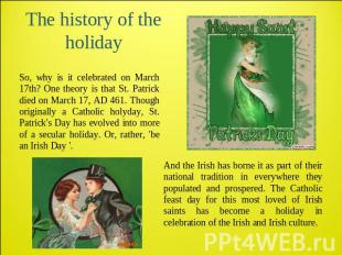 The history of the holiday And the Irish has borne it as part of their national