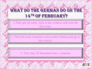 What do the German do on the 14th of February?