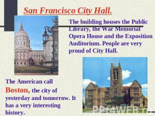 San Francisco City Hall. The building houses the Public Library, the War Memoria