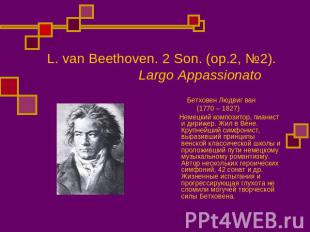 L. van Beethoven. 2 Son. (op.2, №2). Largo Appassionato Бетховен Людвиг ван (177