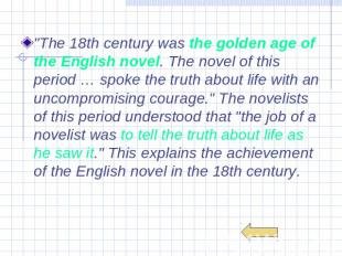 "The 18th century was the golden age of the English novel. The novel of this per