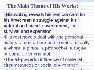 The Main Theme of His Works: His writing reveals his real concern for his time:
