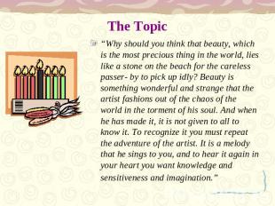 The Topic “Why should you think that beauty, which is the most precious thing in