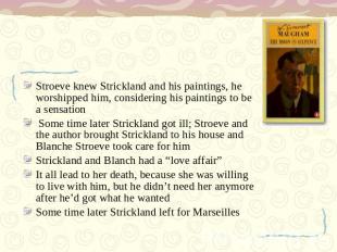 Stroeve knew Strickland and his paintings, he worshipped him, considering his pa
