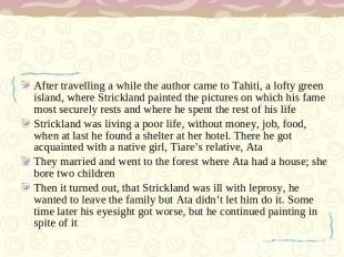 After travelling a while the author came to Tahiti, a lofty green island, where