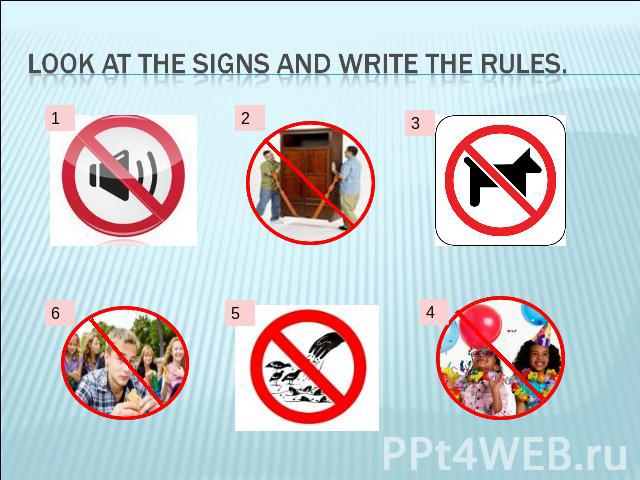 Look at the signs and write the rules.