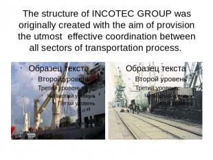 The structure of INCOTEC GROUP was originally created with the aim of provision