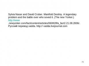 Sylvia Nasar and David Cruber. Manifold Destiny. A legendary problem and the bat